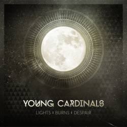 Young Cardinals : Lights I Burns I Despair